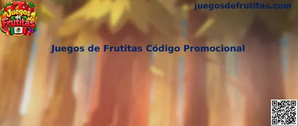 Guía visual de Juegos de Frutitas Código Promocional