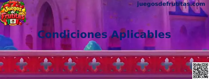 Guía de Condiciones Aplicables para revisar códigos y promociones de Juegos de Frutitas