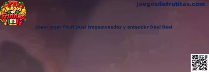 Imagen ilustrativa de Fruit Duel para conocer los símbolos frutales y la función Duel Reel