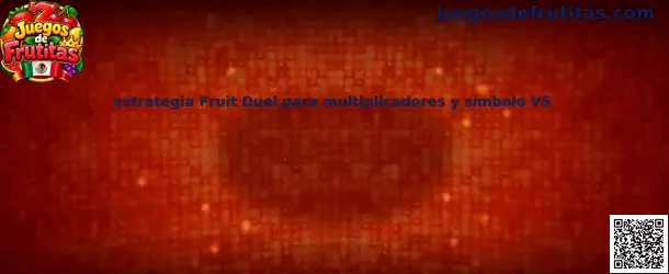 Estrategia Fruit Duel para multiplicadores y símbolo VS