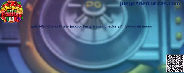 Guía Miss Cherry Fruits Jackpot Party tragamonedas y funciones de bonus