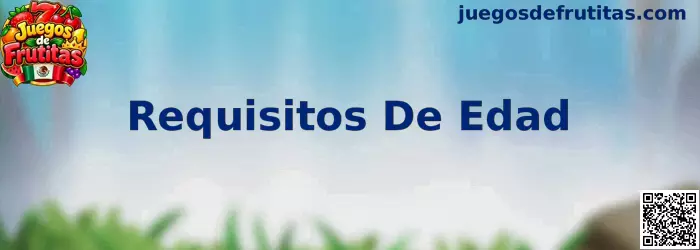 Guía sobre requisitos de edad en Juegos de Frutitas