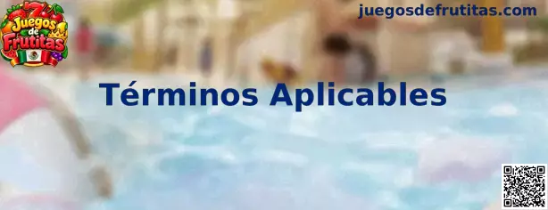 Términos Aplicables de Juegos de Frutitas