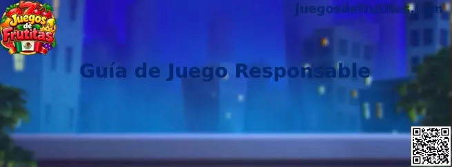 Guía de juego responsable de Juegos de Frutitas