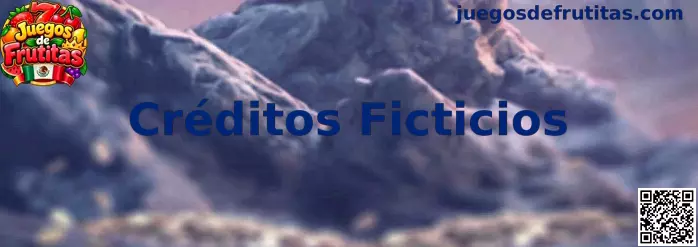 Créditos Ficticios en Juegos de Frutitas