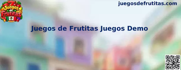 Experiencia informativa de Juegos de Frutitas Juegos Demo