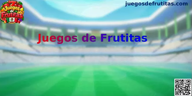 Vista introductoria de Juegos de Frutitas en México