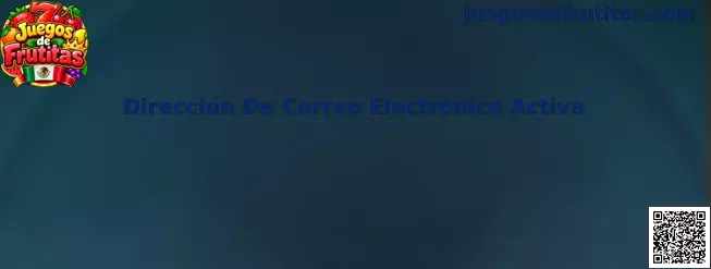 Gestión de Dirección De Correo Electrónico Activa en Juegos de Frutitas