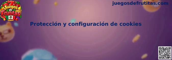 Protección y configuración de cookies de Juegos de Frutitas