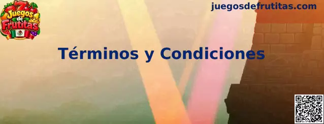 Términos y Condiciones de Juegos de Frutitas